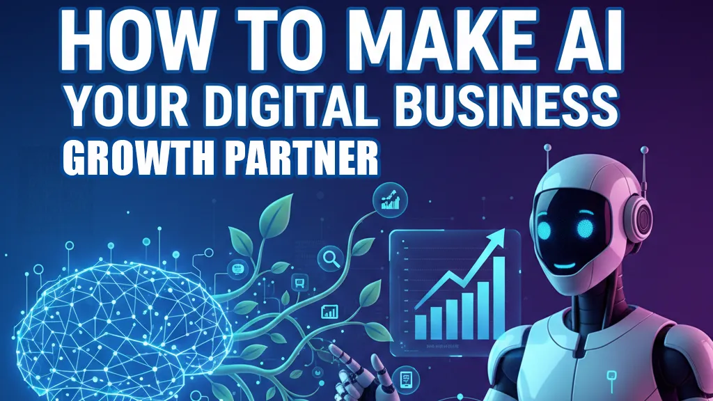 How to Make AI Your Digital Business Growth Partner